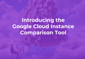 Google Cloud Instance Comparison Tool Featured