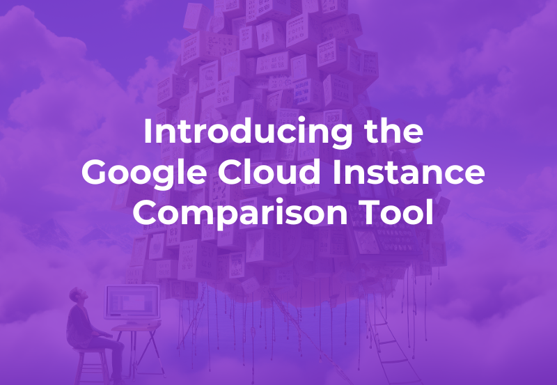 Google Cloud Instance Comparison Tool Featured