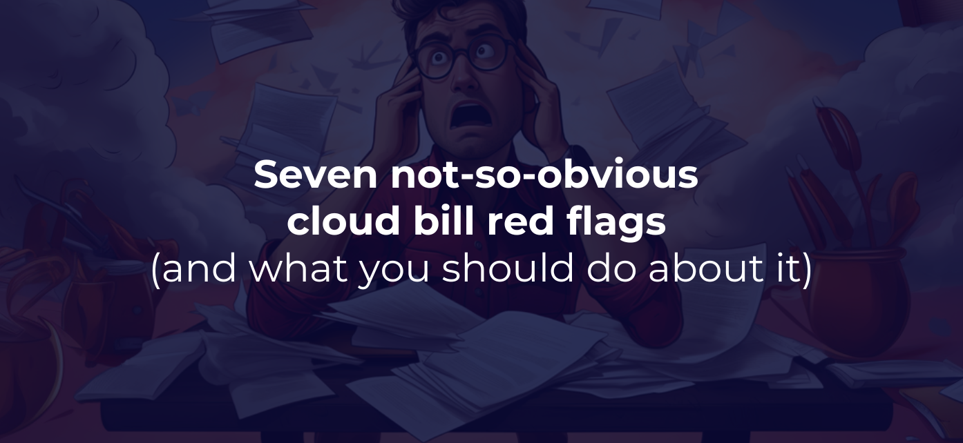7 cloud bill red flags header
